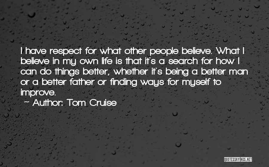 Being Myself Search Quotes By Tom Cruise