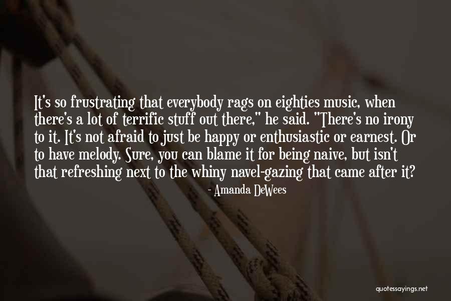 Being Naive Quotes By Amanda DeWees Being Naive Quotes By Amanda DeWees
