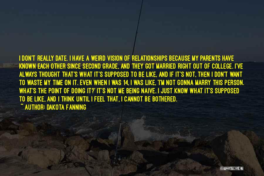 Being Naive Quotes By Dakota Fanning