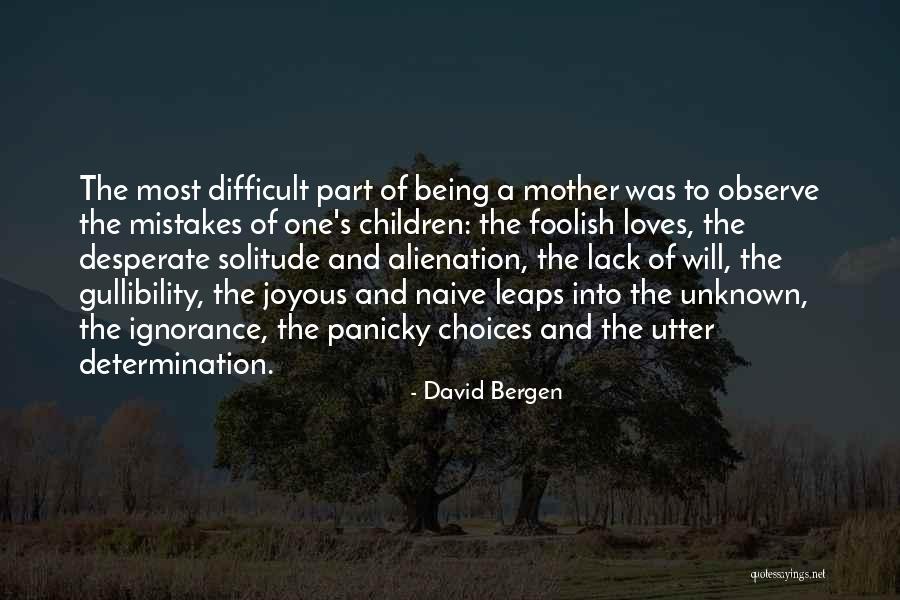 Being Naive Quotes By David Bergen