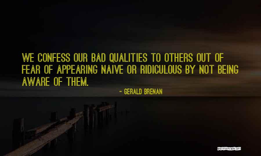 Being Naive Quotes By Gerald Brenan Being Naive Quotes By Gerald Brenan