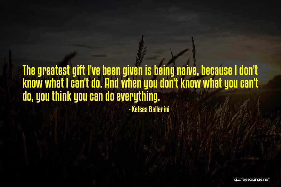 Being Naive Quotes By Kelsea Ballerini