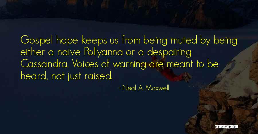 Being Naive Quotes By Neal A. Maxwell Being Naive Quotes By Neal A. Maxwell
