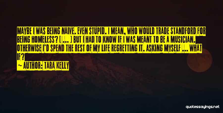 Being Naive Quotes By Tara Kelly