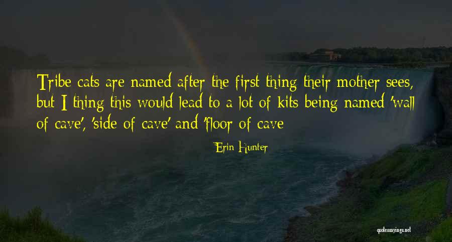 Being Named After Someone Quotes By Erin Hunter Being Named After Someone Quotes By Erin Hunter