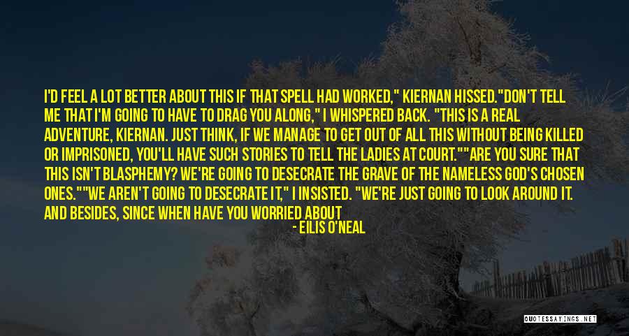 Being Nameless Quotes By Eilis O'Neal Being Nameless Quotes By Eilis O'Neal