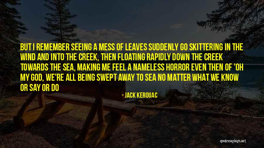 Being Nameless Quotes By Jack Kerouac Being Nameless Quotes By Jack Kerouac