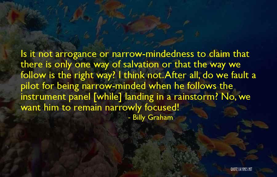Being Narrow Minded Quotes By Billy Graham Being Narrow Minded Quotes By Billy Graham