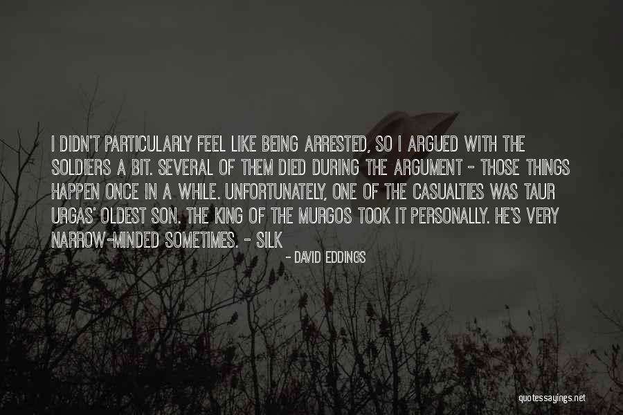 Being Narrow Minded Quotes By David Eddings Being Narrow Minded Quotes By David Eddings