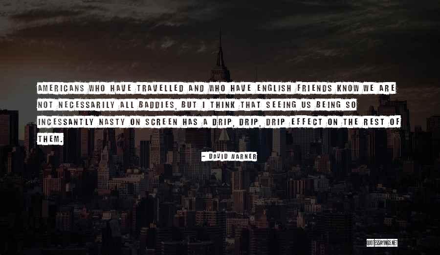 Being Nasty Quotes By David Warner Being Nasty Quotes By David Warner