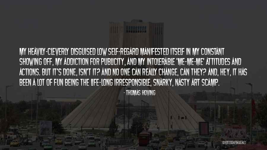 Being Nasty Quotes By Thomas Hoving Being Nasty Quotes By Thomas Hoving