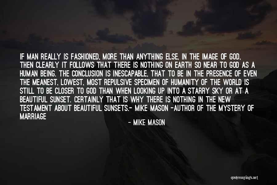 Being Near To God Quotes By Mike Mason