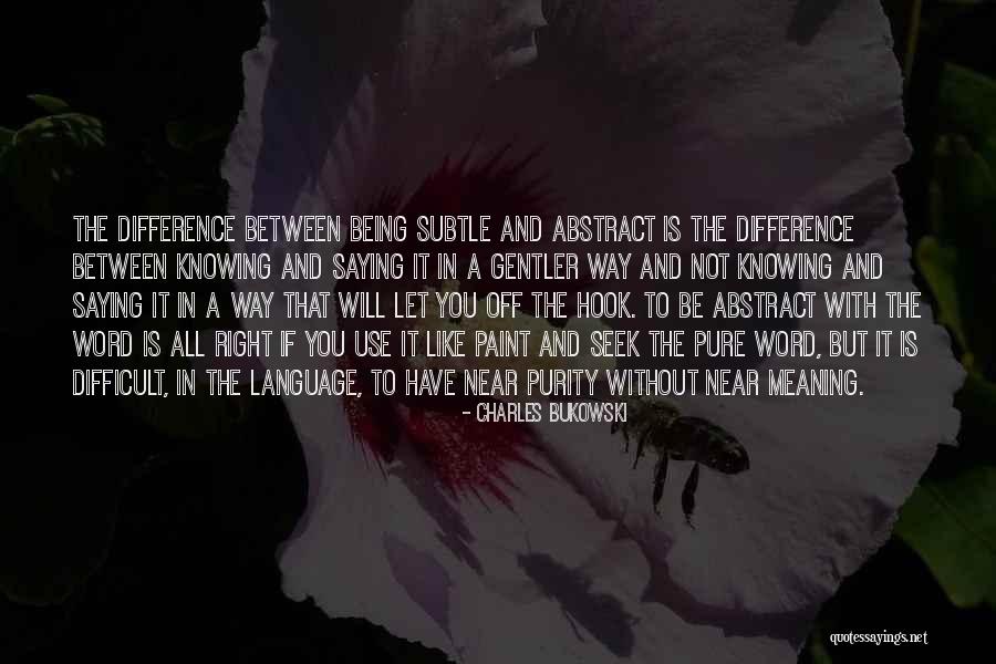 Being Near You Quotes By Charles Bukowski