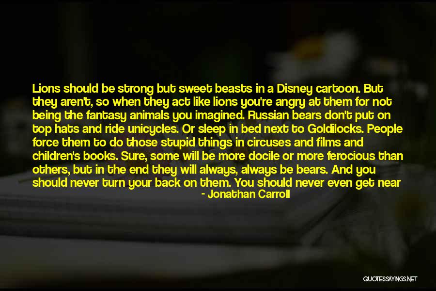 Being Near You Quotes By Jonathan Carroll
