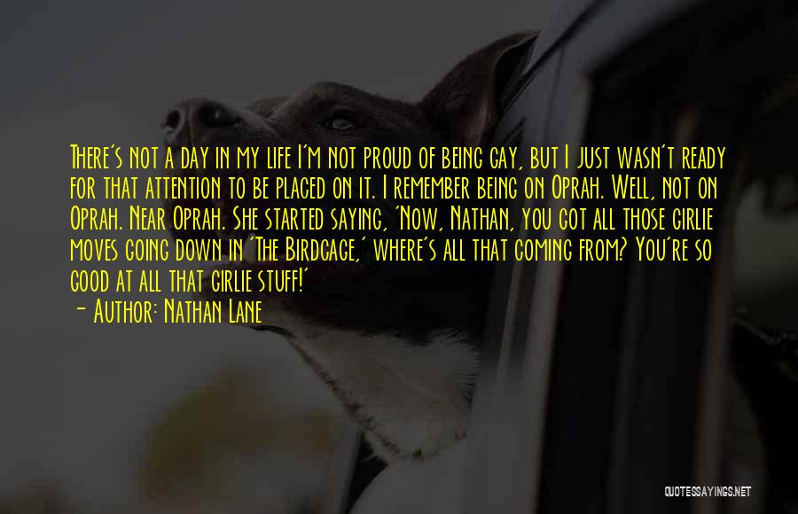 Being Near You Quotes By Nathan Lane
