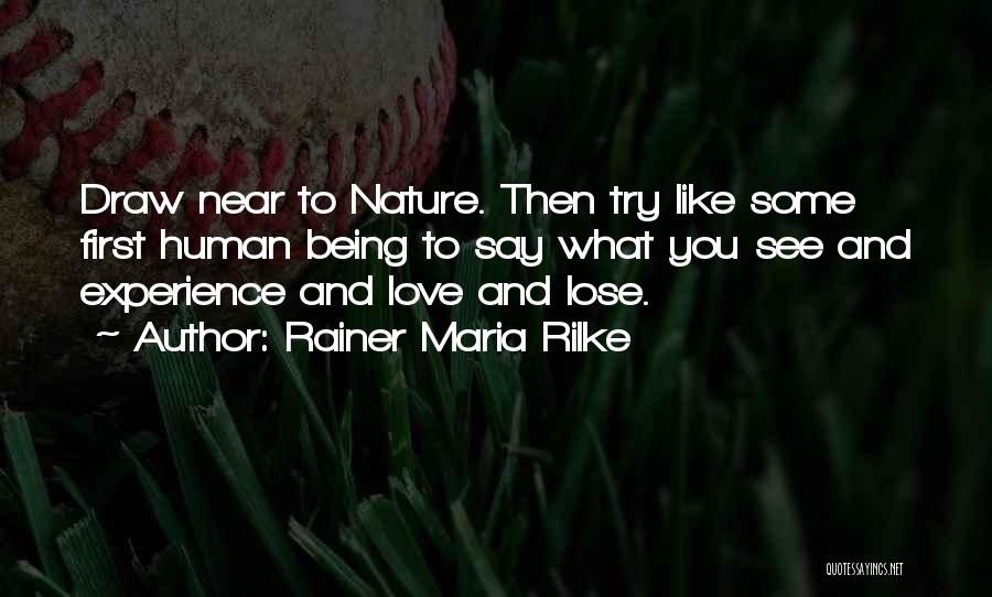 Being Near You Quotes By Rainer Maria Rilke