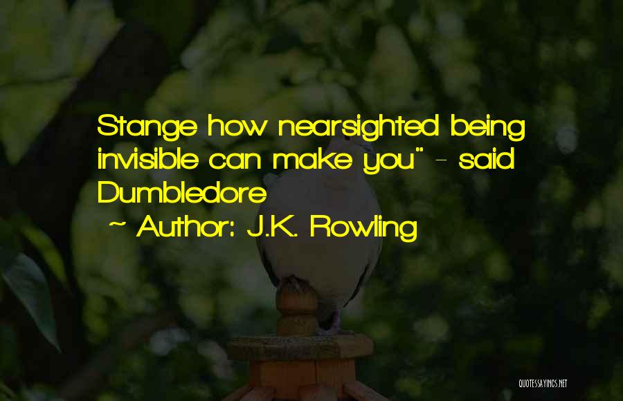 Being Nearsighted Quotes By J.K. Rowling