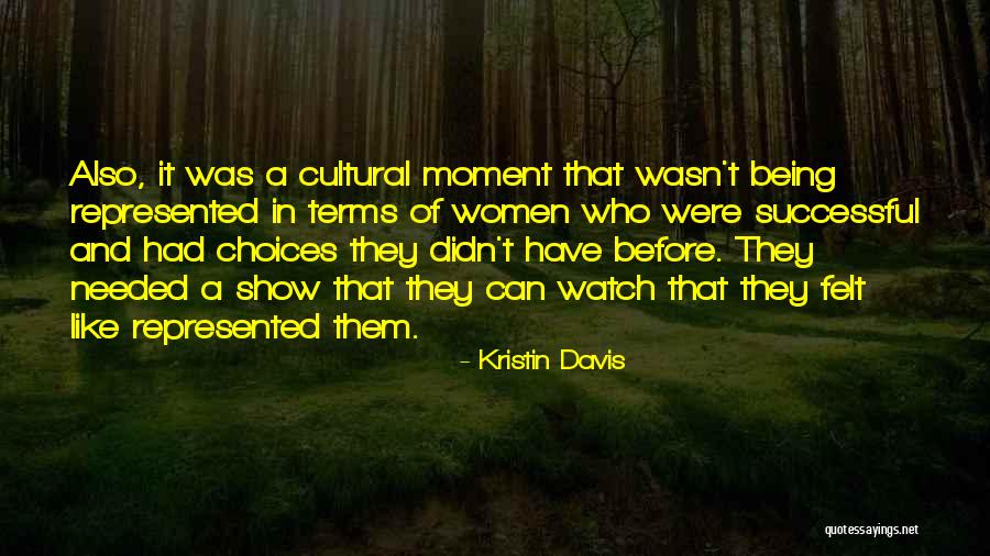 Being Needed Quotes By Kristin Davis Being Needed Quotes By Kristin Davis