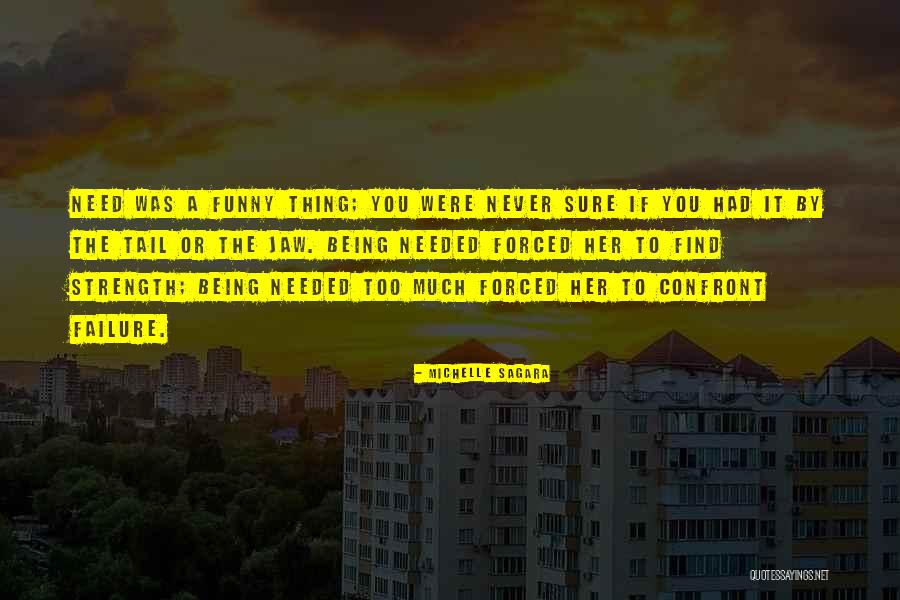 Being Needed Quotes By Michelle Sagara Being Needed Quotes By Michelle Sagara
