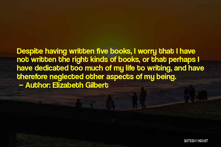 Being Neglected By Someone Quotes By Elizabeth Gilbert