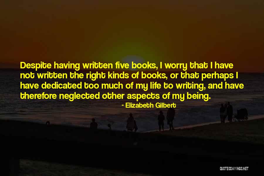 Being Neglected By Someone Quotes By Elizabeth Gilbert