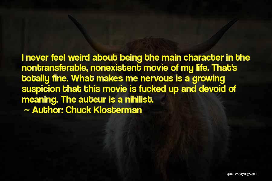 Being Nervous Quotes By Chuck Klosterman