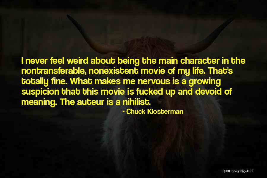 Being Nervous Quotes By Chuck Klosterman Being Nervous Quotes By Chuck Klosterman