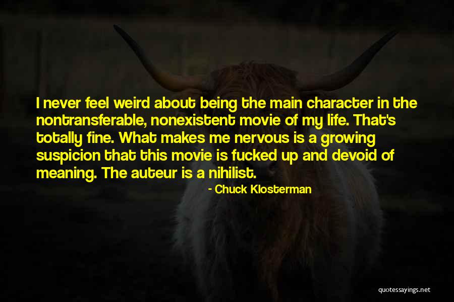 Being Nervous Quotes By Chuck Klosterman