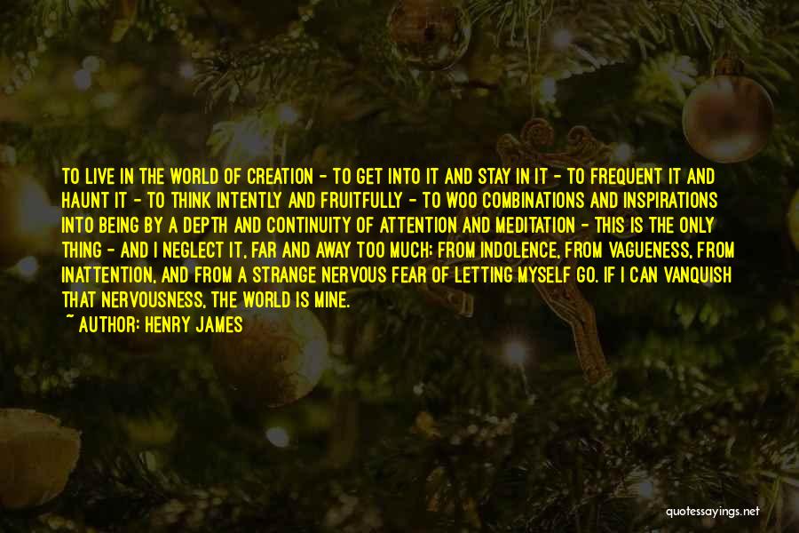 Being Nervous Quotes By Henry James