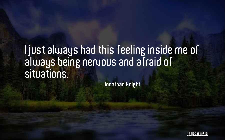 Being Nervous Quotes By Jonathan Knight