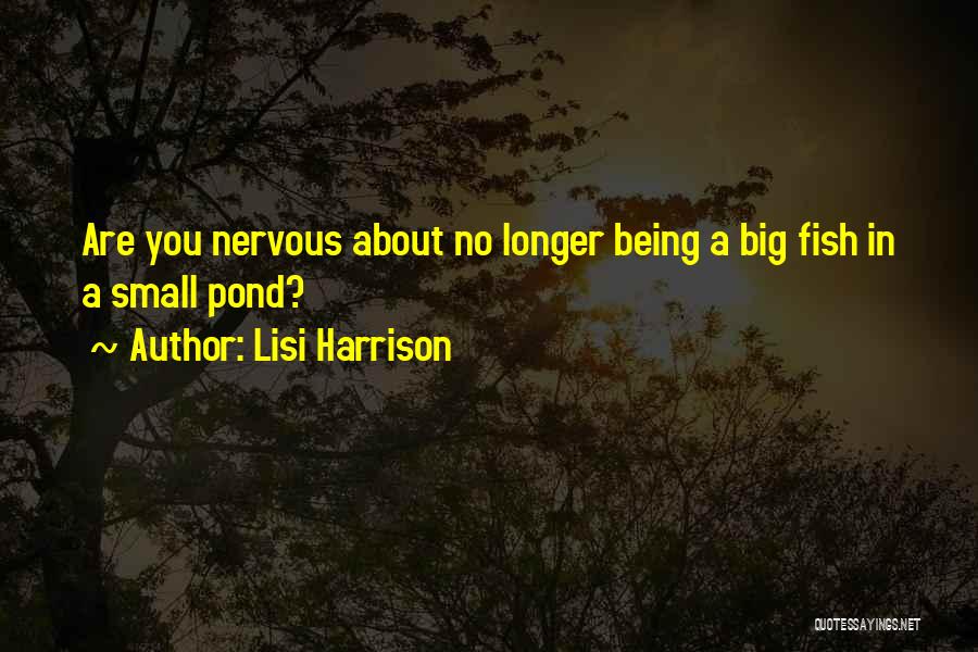 Being Nervous Quotes By Lisi Harrison