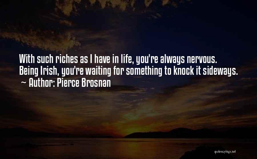 Being Nervous Quotes By Pierce Brosnan