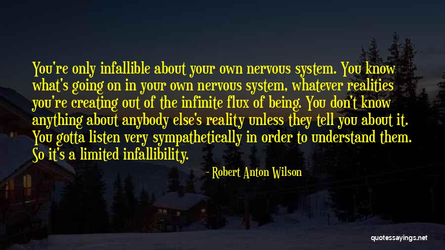 Being Nervous Quotes By Robert Anton Wilson Being Nervous Quotes By Robert Anton Wilson