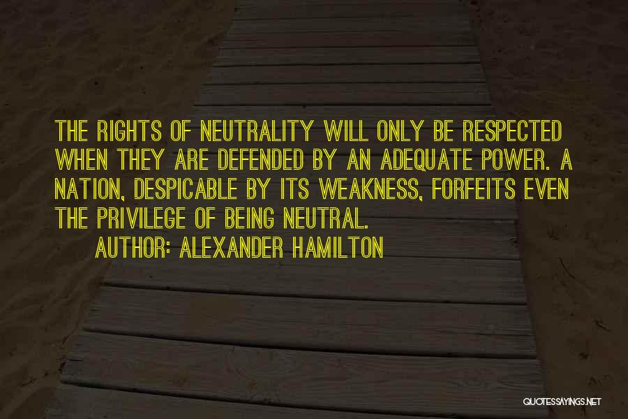 Being Neutral Quotes By Alexander Hamilton
