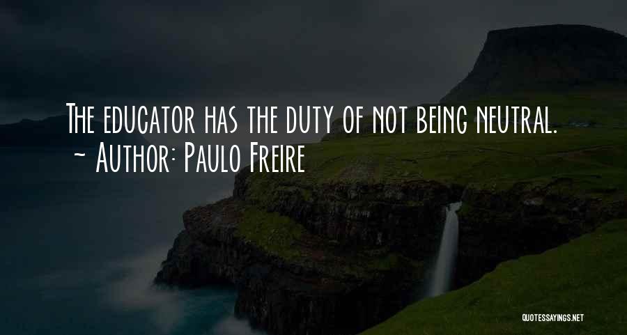 Being Neutral Quotes By Paulo Freire