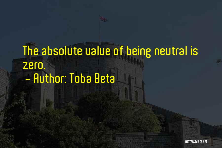 Being Neutral Quotes By Toba Beta