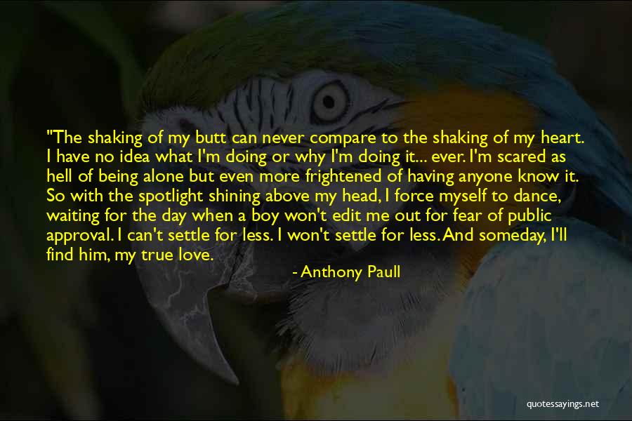 Being Never Alone Quotes By Anthony Paull