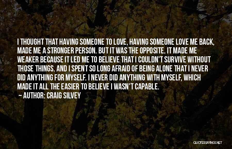Being Never Alone Quotes By Craig Silvey