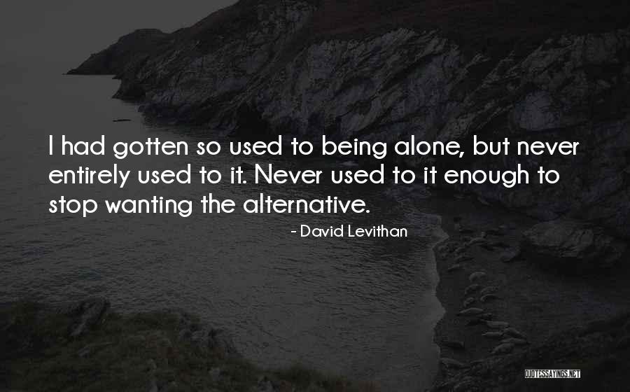 Being Never Alone Quotes By David Levithan