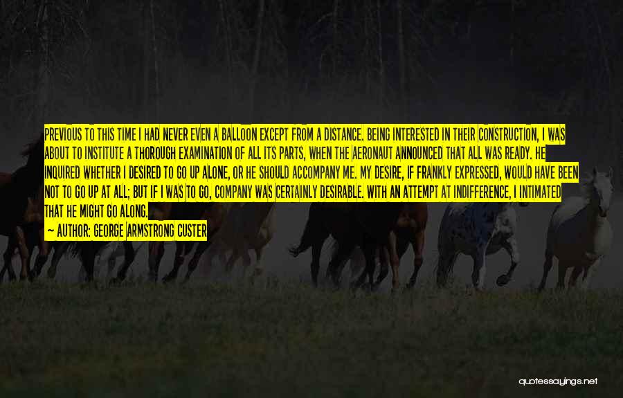 Being Never Alone Quotes By George Armstrong Custer Being Never Alone Quotes By George Armstrong Custer