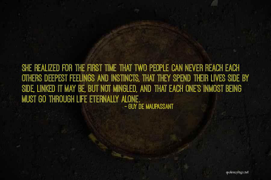 Being Never Alone Quotes By Guy De Maupassant