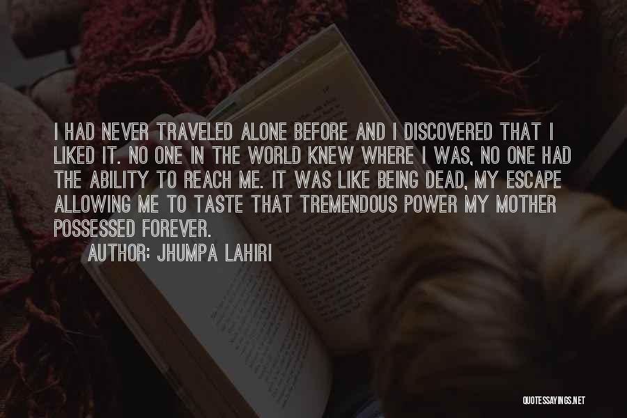 Being Never Alone Quotes By Jhumpa Lahiri