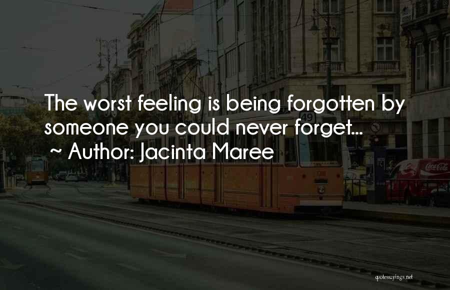 Being Never Forgotten Quotes By Jacinta Maree