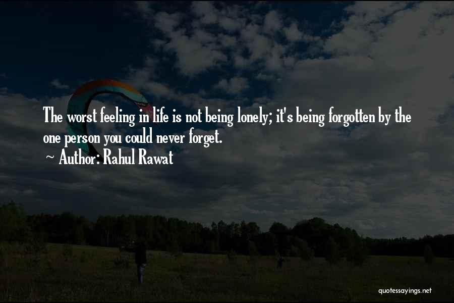 Being Never Forgotten Quotes By Rahul Rawat