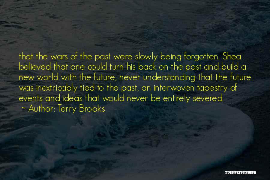 Being Never Forgotten Quotes By Terry Brooks