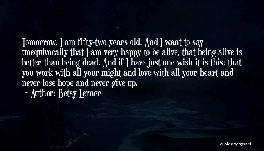 Being Never Giving Up Quotes By Betsy Lerner