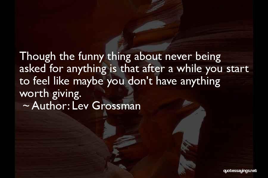 Being Never Giving Up Quotes By Lev Grossman