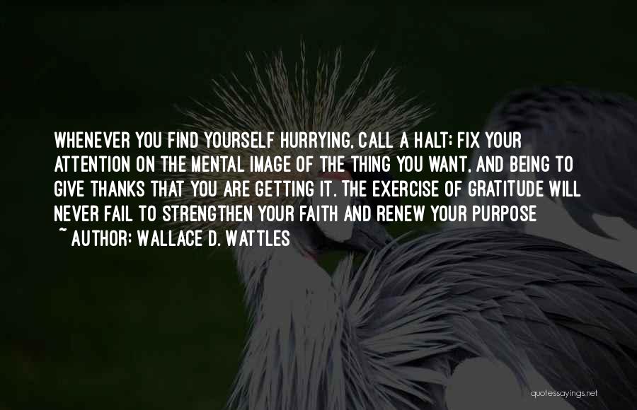 Being Never Giving Up Quotes By Wallace D. Wattles