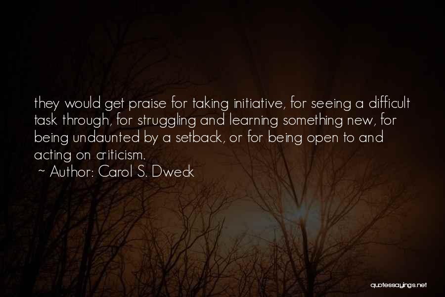Being New To Something Quotes By Carol S. Dweck