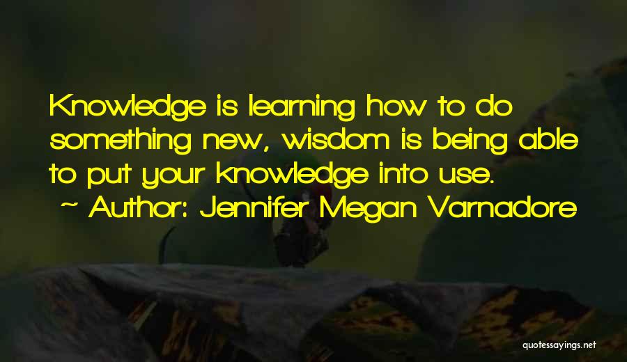 Being New To Something Quotes By Jennifer Megan Varnadore